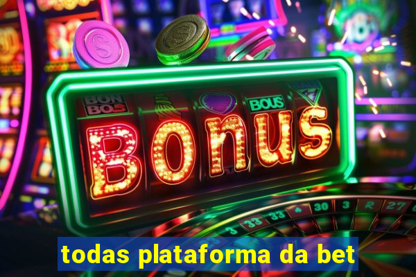 todas plataforma da bet